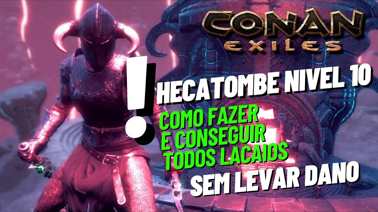 Conan Exiles, Como fazer Hecatombe Nível 10 sem problemas e pegar todos lacaios T4 e poucas horas!