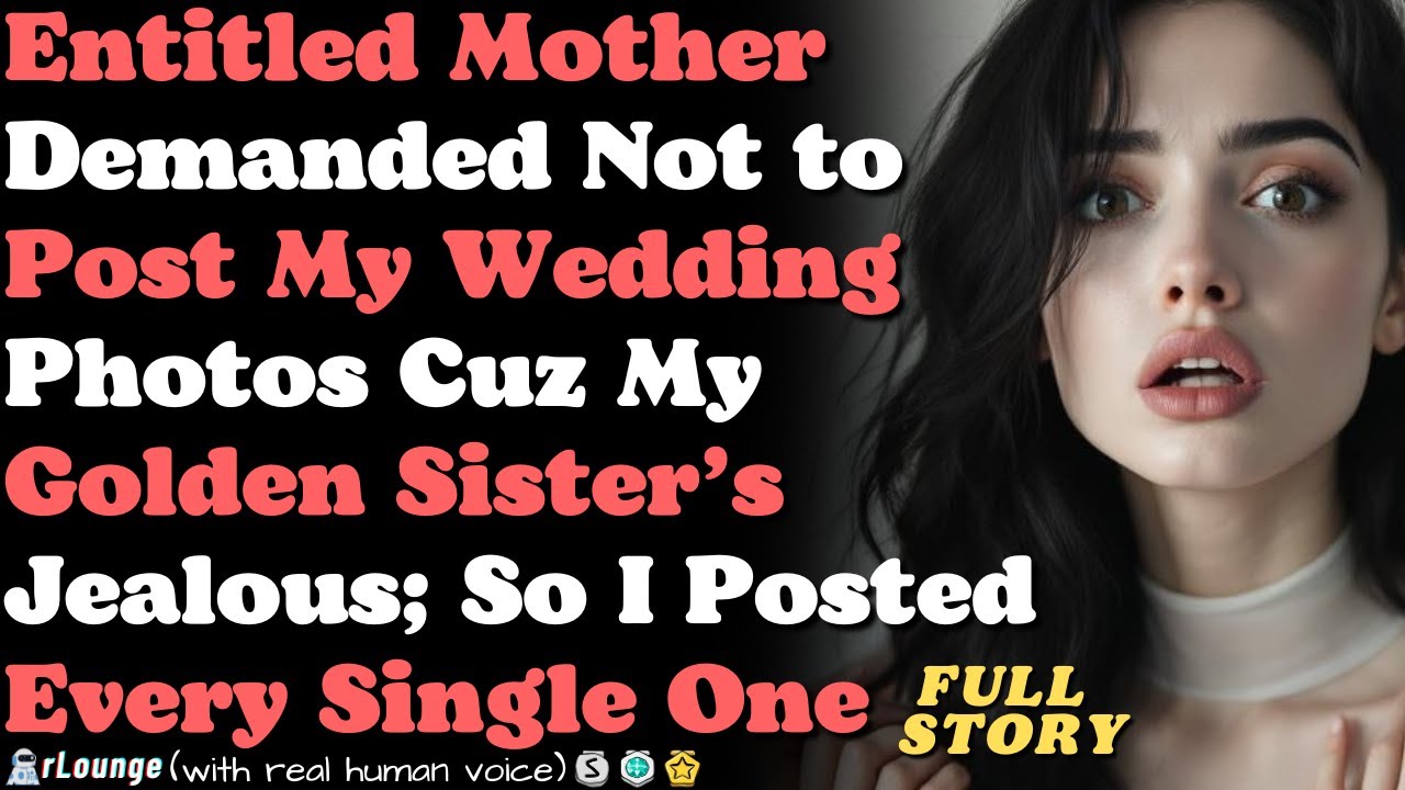 Entitled mom asked me not to post wedding photos because my golden sister's jealous