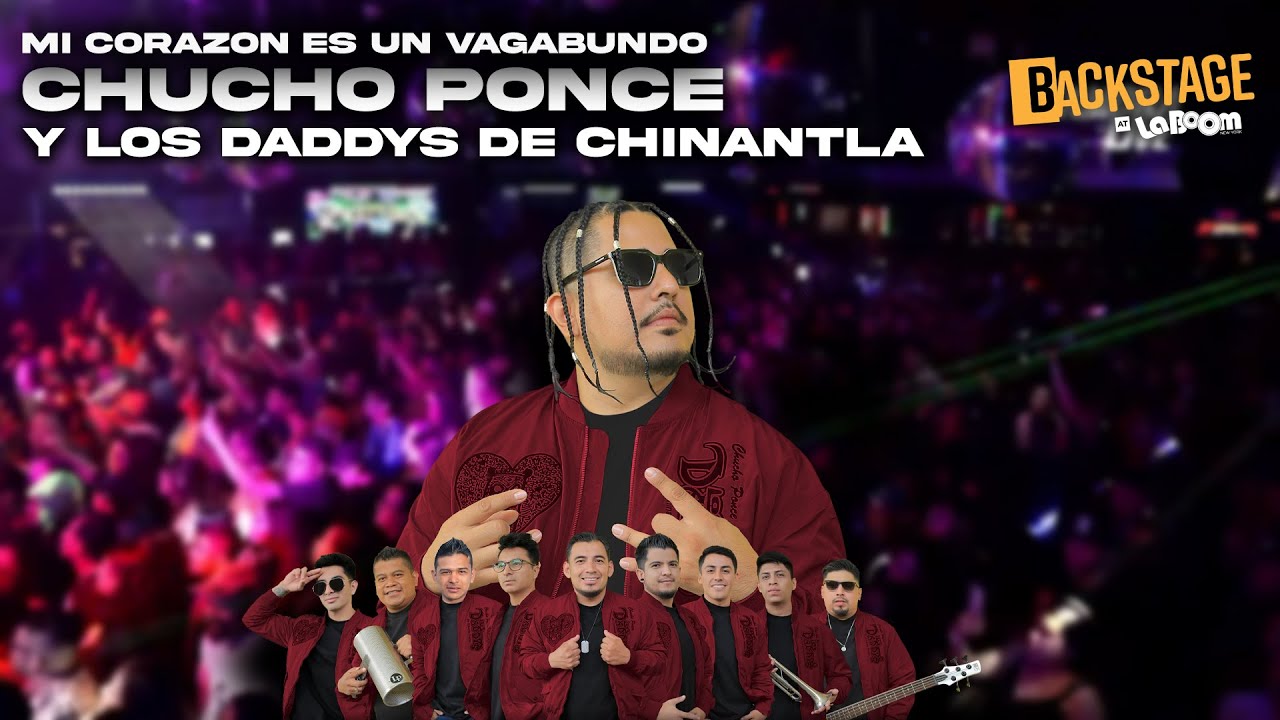 MI CORAZÓN ES UN VAGABUNDO ‑ CHUCHO PONCE LOS DADDYS DE CHINANTLA AT LA BOOM NEW YORK.