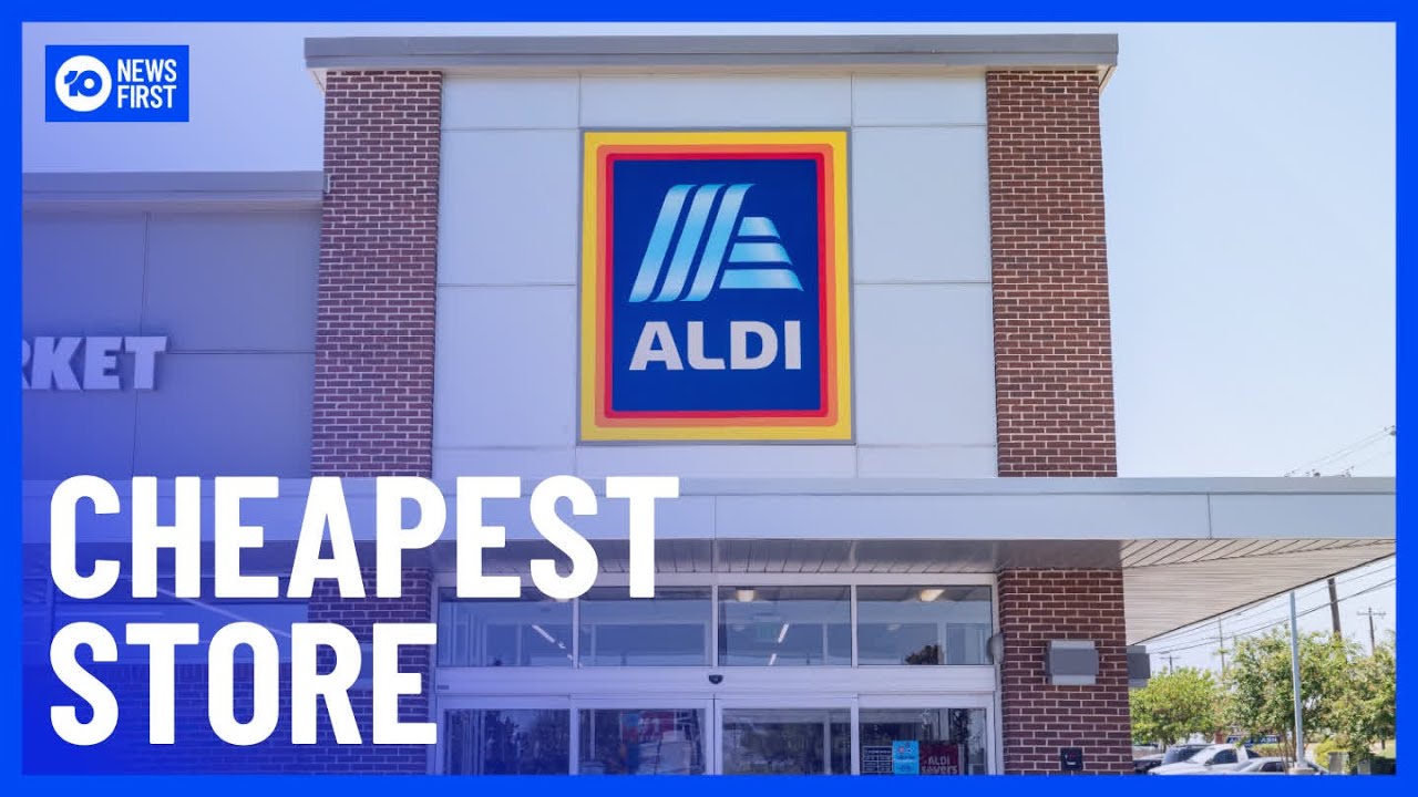 Aldi Named Cheapest Supermarket Chain In Australia | 10 News First