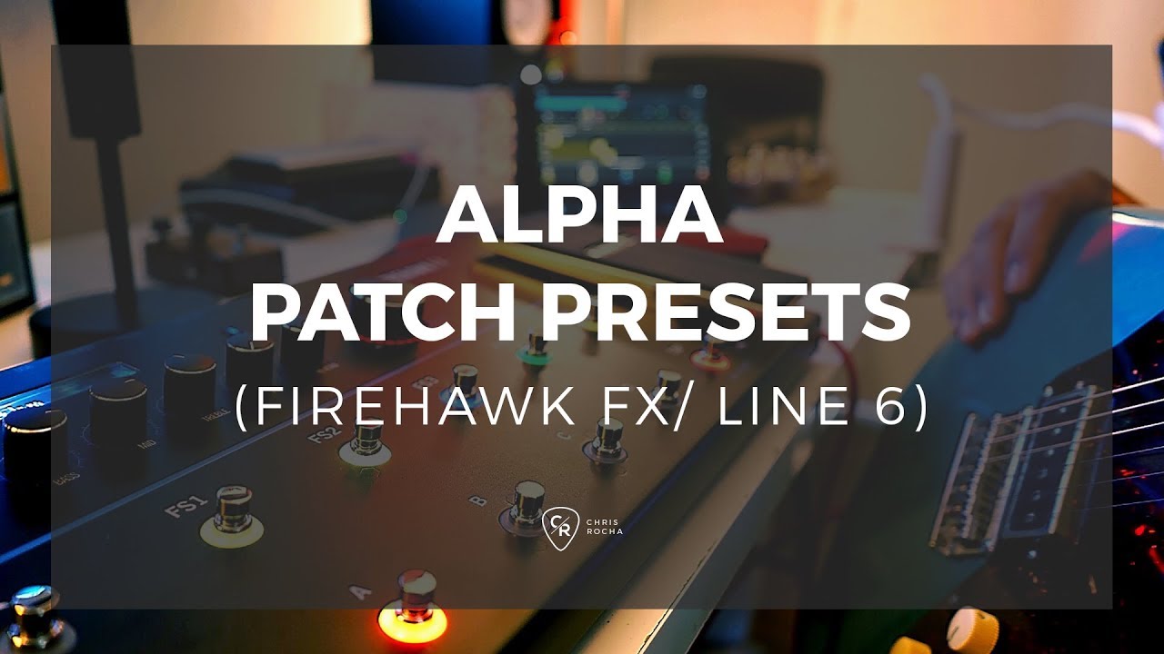 Aplha Patch Presets (Firehawk fx) Line 6 [DISCONTINUED]