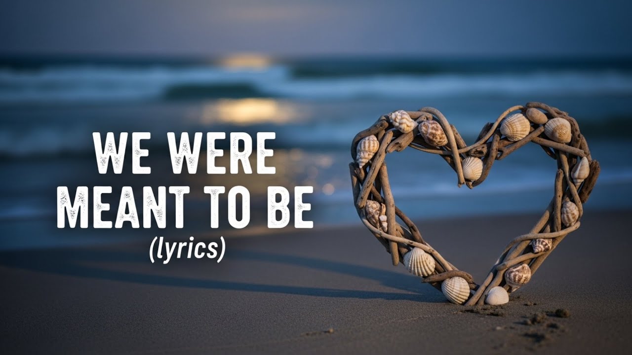 We Were Meant to Be (lyrics) – A Love Written in the Stars | Heartfelt Pop Love Song