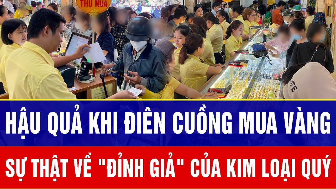 Hậu quả khi điên cuồng mua vàng: Giá sập 20 triệu, sự thật nghiệt ngã về 