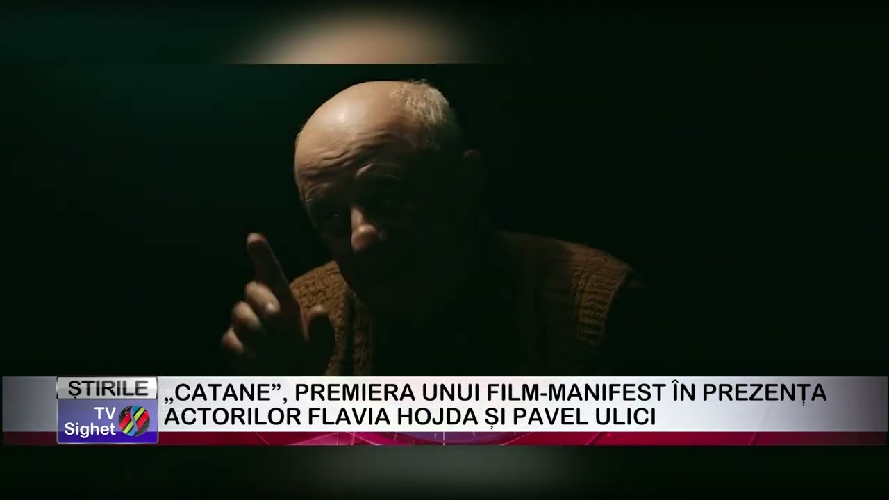 04  „CATANE”, PREMIERA UNUI FILM MANIFEST ÎN PREZENȚA ACTORILOR FLAVIA HOJDA ȘI PAVEL ULICI