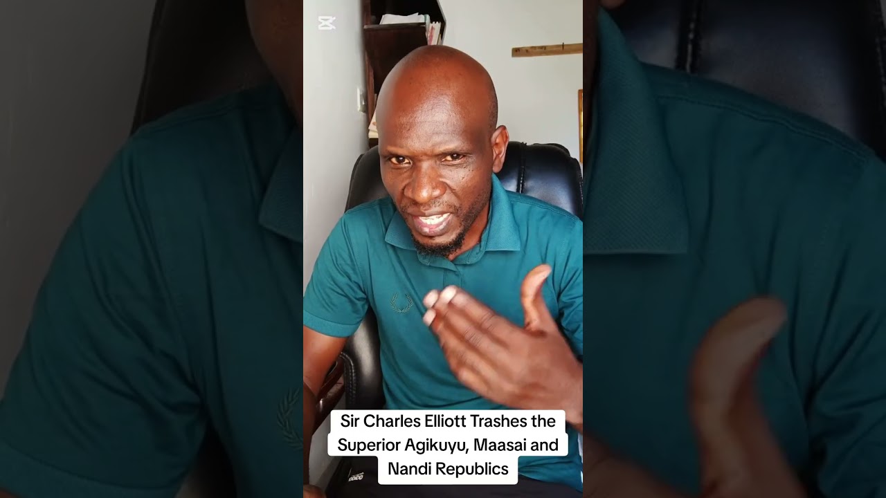 Sir Charles Elliott Trashes the Superior Agikuyu, Maasai and Nandi Republics