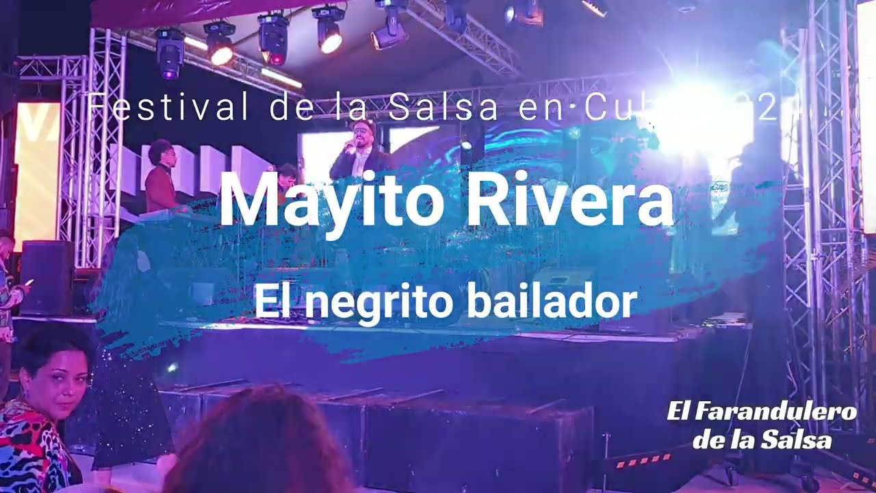 Festival de la Salsa en Cuba 2024  -  Mayito Rivera  - El Negrito Bailador