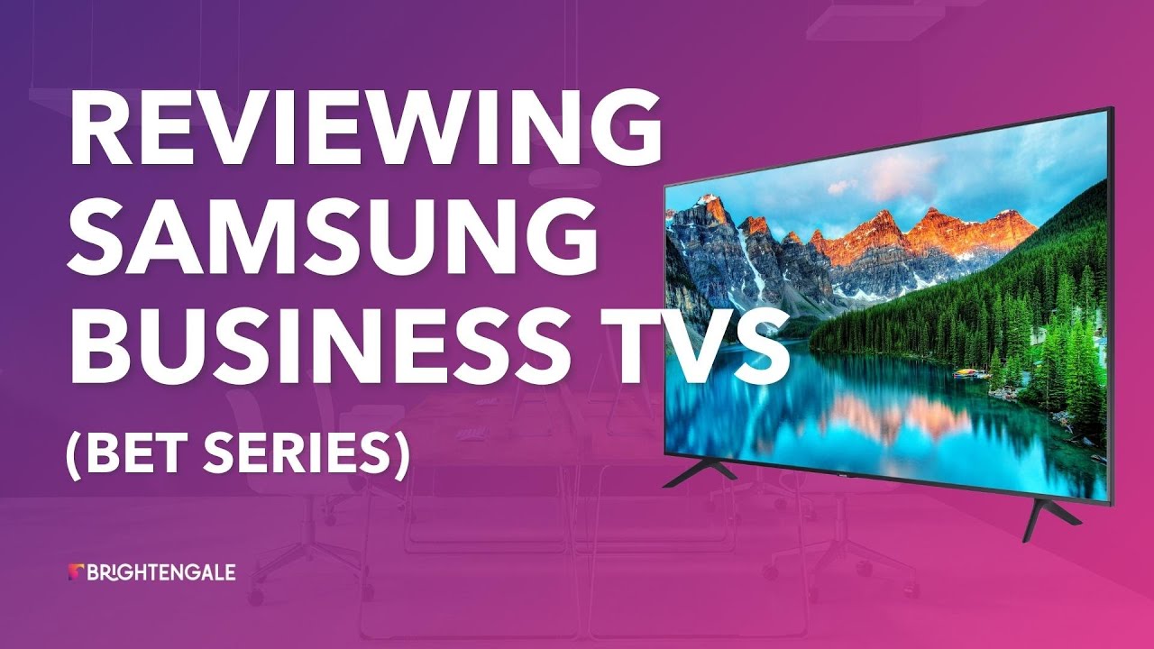 Практический обзор телевизора Samsung Business TV (серия Samsung BET)