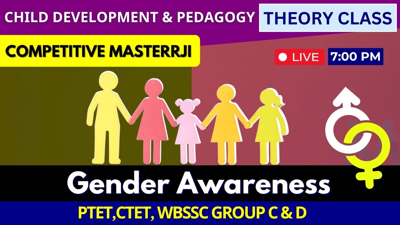CDP Theory Class in Bengali | Gender Awareness | Day 58 | Competitive Masterrji