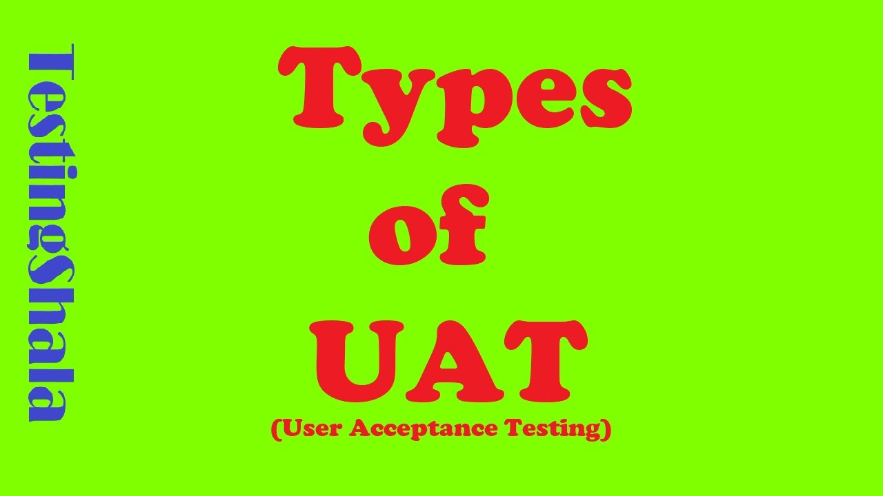 types of UAT testing | User Acceptance Testing | TestingShala | software testing tutorials