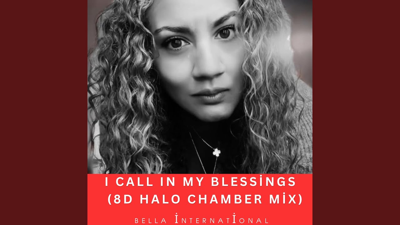 I Call In My Blessings (8D Halo Chamber Mix)