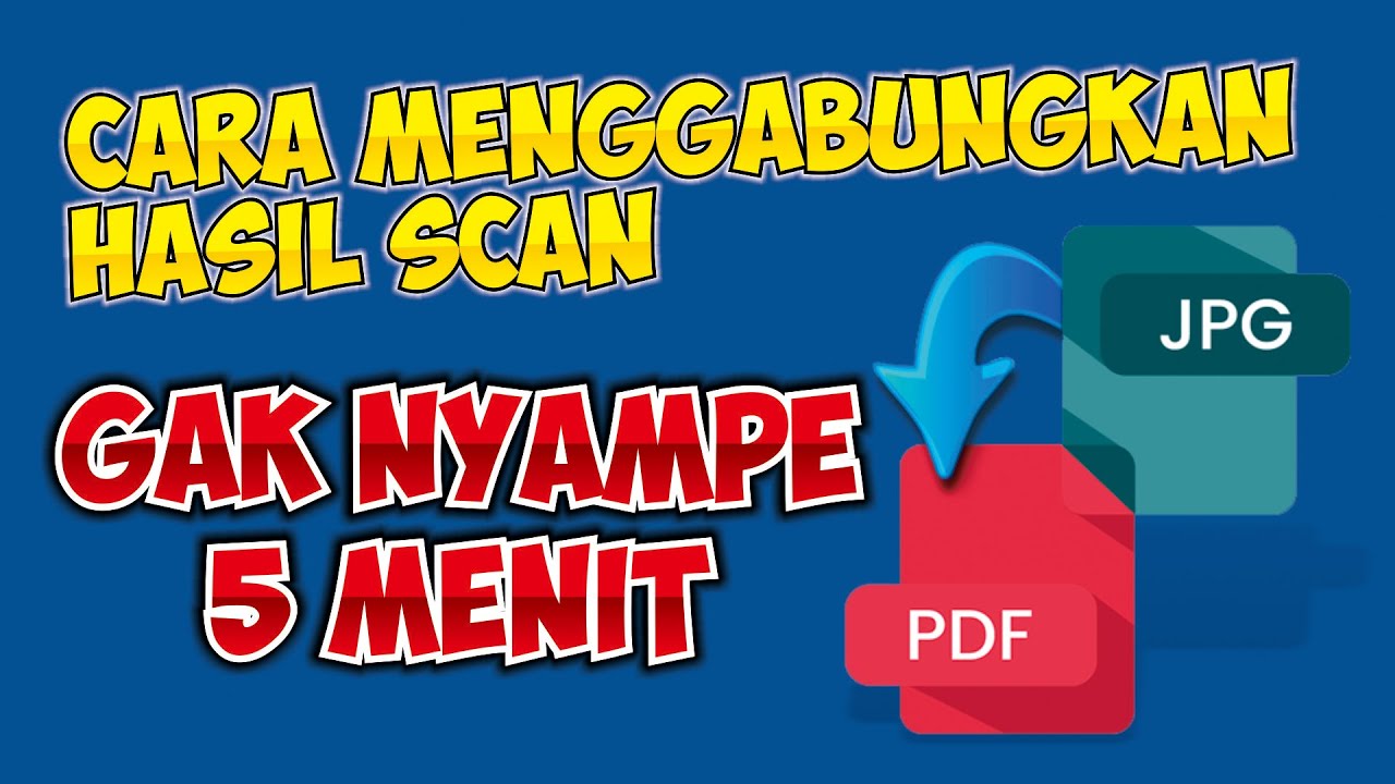 Cara Menggabungkan Hasil SCAN online (File JPG)