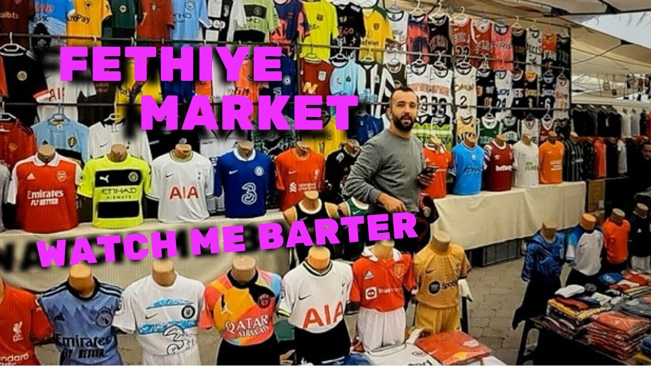 FETHIYE MARKET BARTERING
