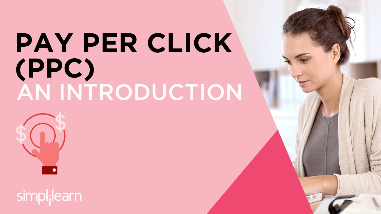 Introduction to Pay Per Click (PPC) Certification Training | Simplilearn