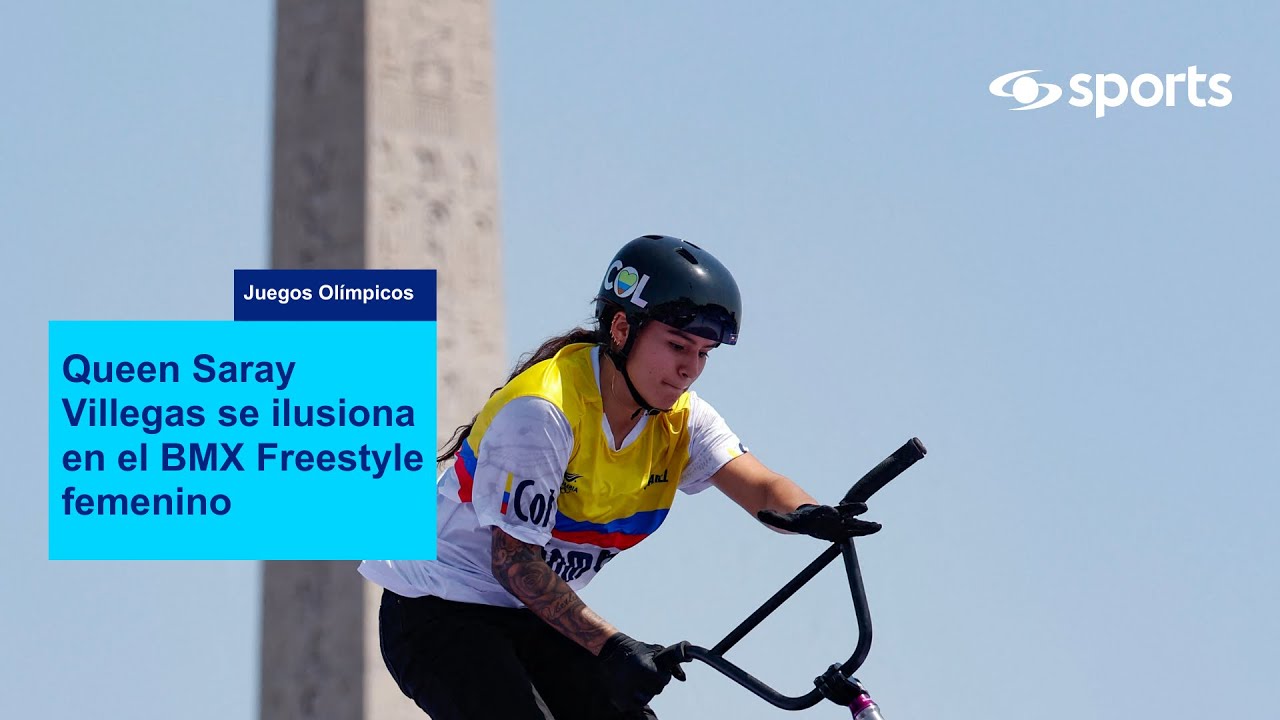 Queen Saray Villegas ilusionada con una medalla en el BMX Freestyle - Juegos Olímpicos de París 2024