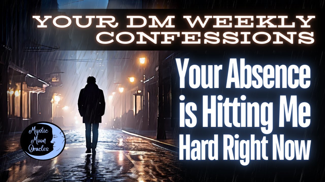 YOUR DIVINE MASCULINE WEEKLY CONFESSIONS | Your Absence is Hitting Me Hard Right Now | TAROT READING