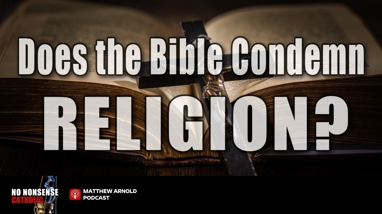 Does the Bible Condemn Religion? NNC Podcast 17 06.17.2025