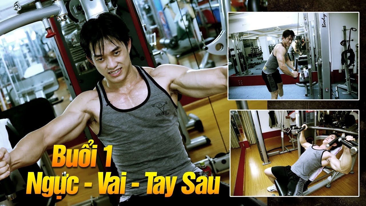 Thể hình giảm cân giảm mỡ của Duy Nguyễn - Buổi 1 Ngực Vai Tay Sau - Cấp độ THPT