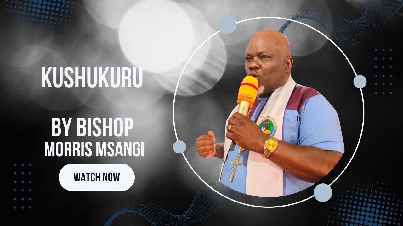 Kushukuru by Bishop Morris Msangi