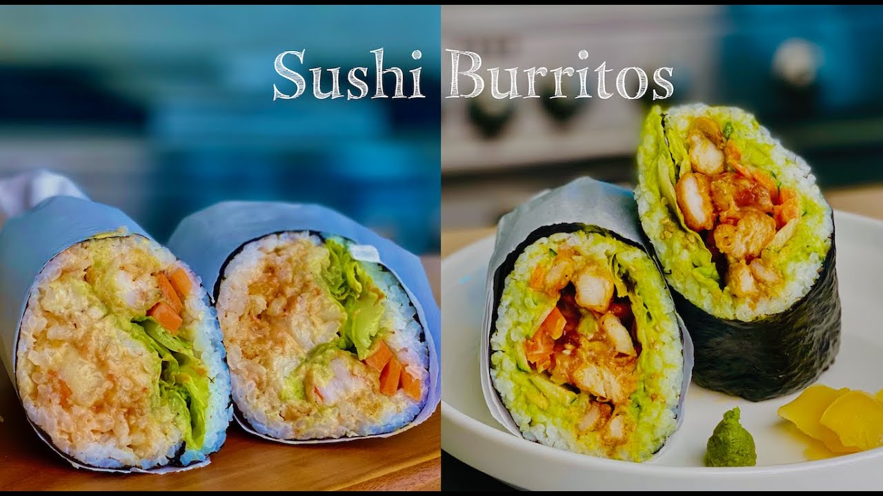 Sushi Burritos | Shrimp & Chicken Sushi Burrito Recipes
