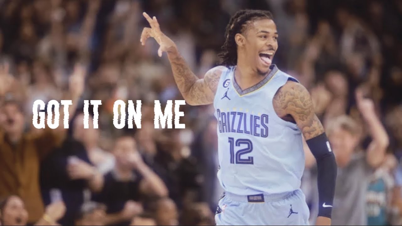 Ja Morant mix - Got it on me