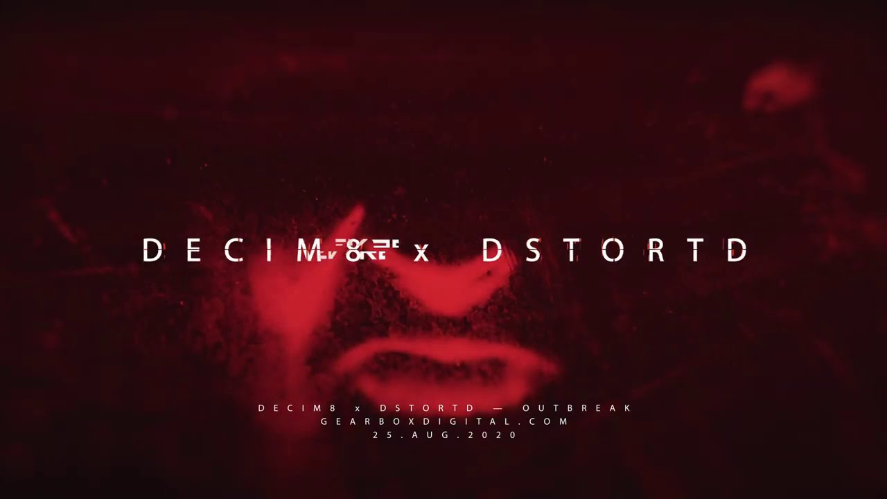 Decim8 & DSTORTD - Outbreak [GBR099]