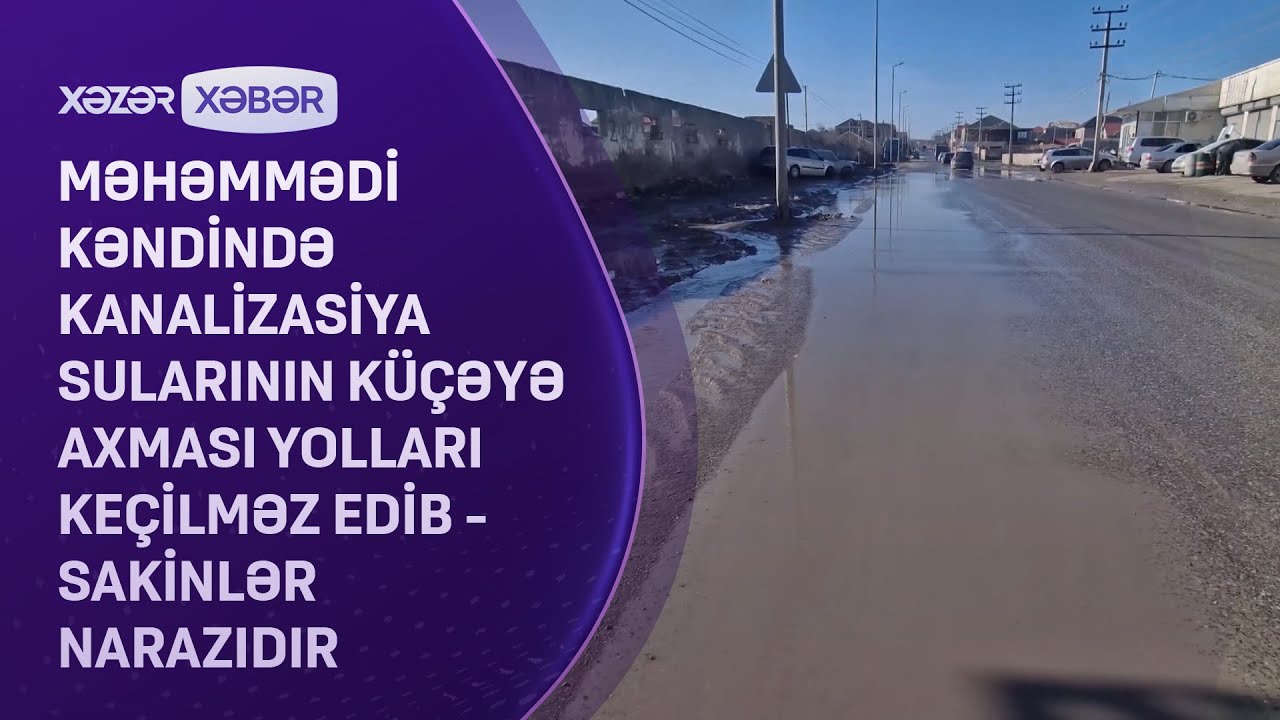 Məhəmmədi kəndində kanalizasiya sularının küçəyə axması yolları keçilməz edib - Sakinlər narazıdır