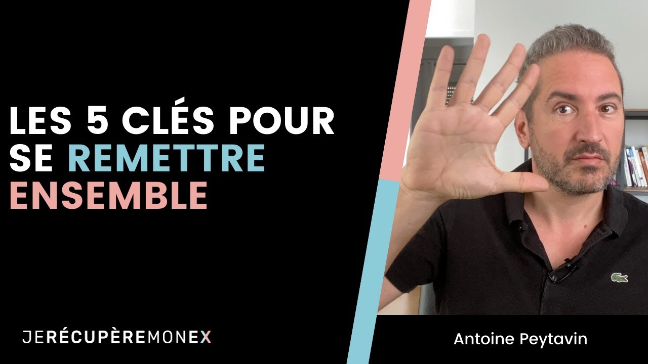 LES 5 ÉTAPES POUR SE REMETTRE ENSEMBLE