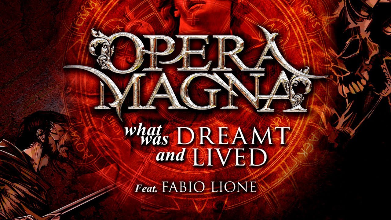 What Was Dreamt And Lived (feat. Fabio Lione) - Lyric video - Opera Magna