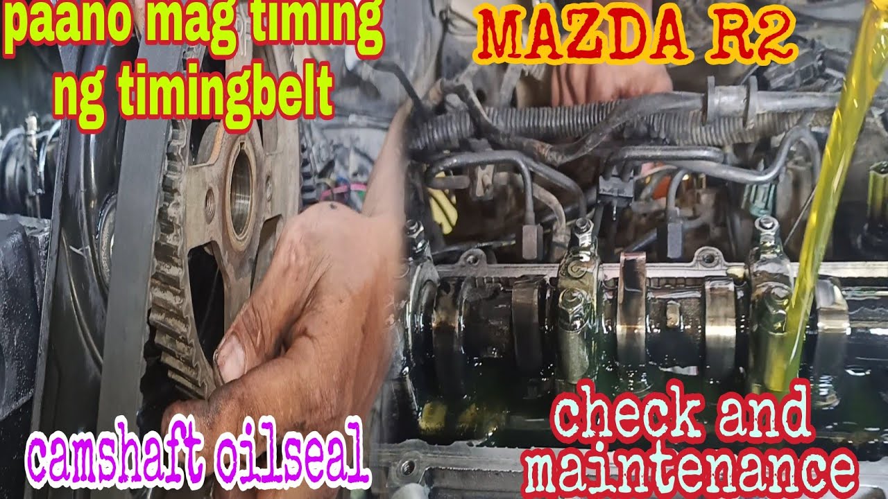 PAANO MAG TIMING NG TIMINGBELT | CAMSHAFT OILSEAL | MAZDA R2 Check and maintenance