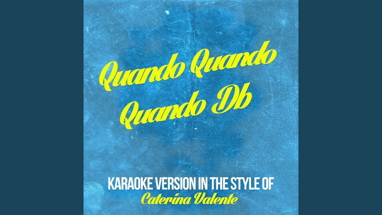 Quando Quando Quando Db (In the Style of Caterina Valente) (Karaoke Version)
