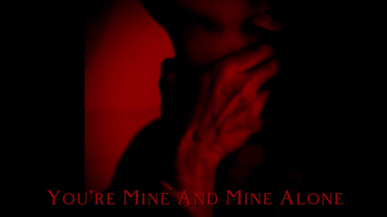 You're Mine And Mine Alone