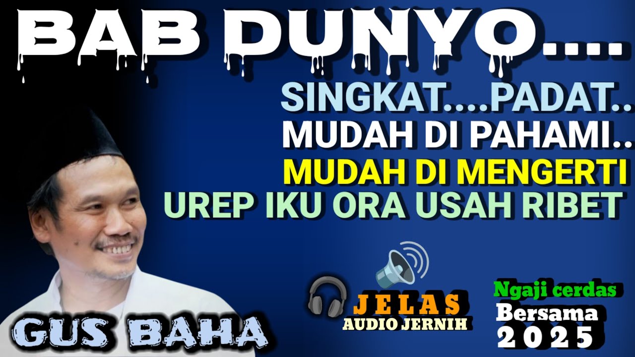 🟢 GUS BAHA|| NGAJI JOWO JOSS GANDOSS _ TINGGAL KAN SEJENAK URUSAN DUNIAWI MU//ngajicerdasgusbaha 