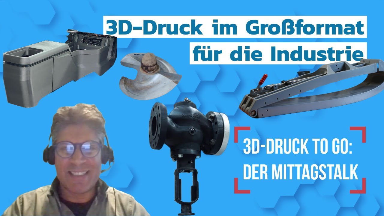 3D-Druck to go: der Mittagstalk - 3D-Druck im Großformat für die Industrie