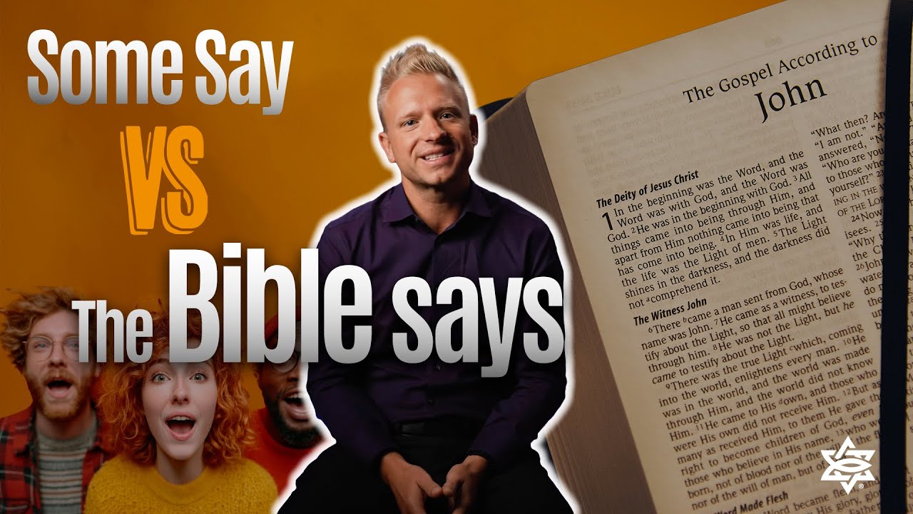 Some Say vs. The Bible Says