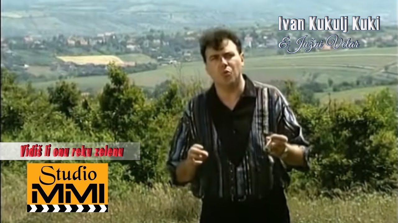Ivan Kukolj Kuki i Juzni Vetar -  Vidis li onu reku zelenu (1998)