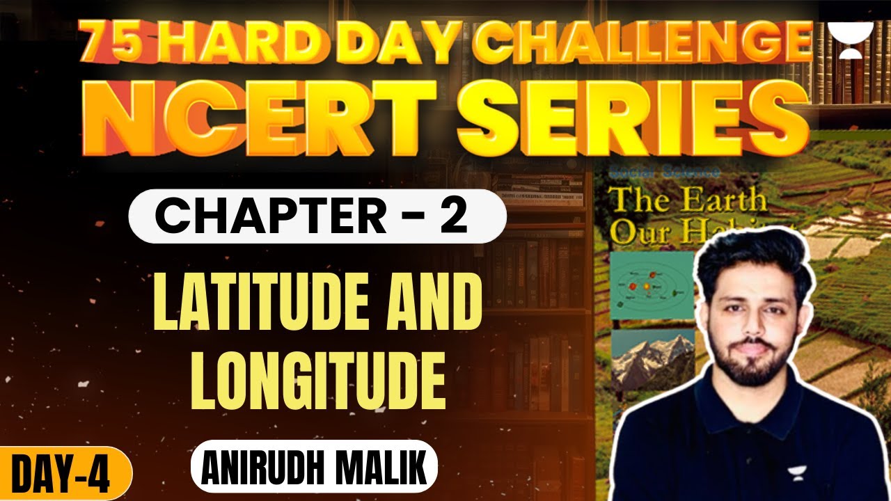 75 Hard Day Challenge Series | Chapter 2 | Latitude and Longitude | Anirudh Malik