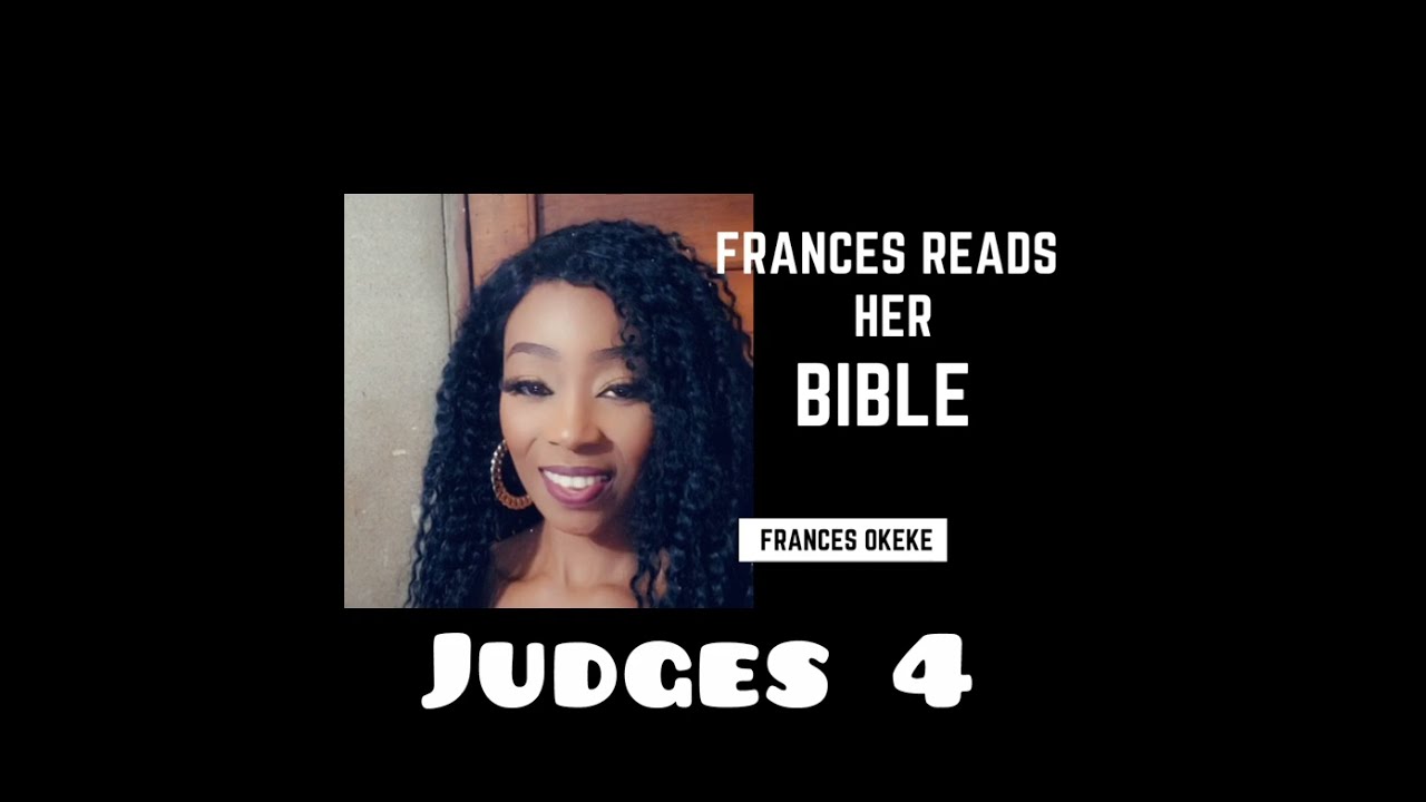 Judges 4| Frances Reads Her Bible #wordofGod #judges #bible #francesreadsherbible #deborah #barak