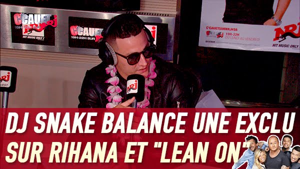 DJ Snake balance une exclu sur Rihana et le morceau 