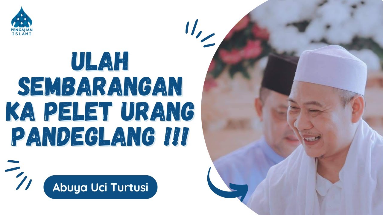 URANG PANDEGLANG AHLI WIRID PELETNA BAGUS JASA - ABUYA UCI