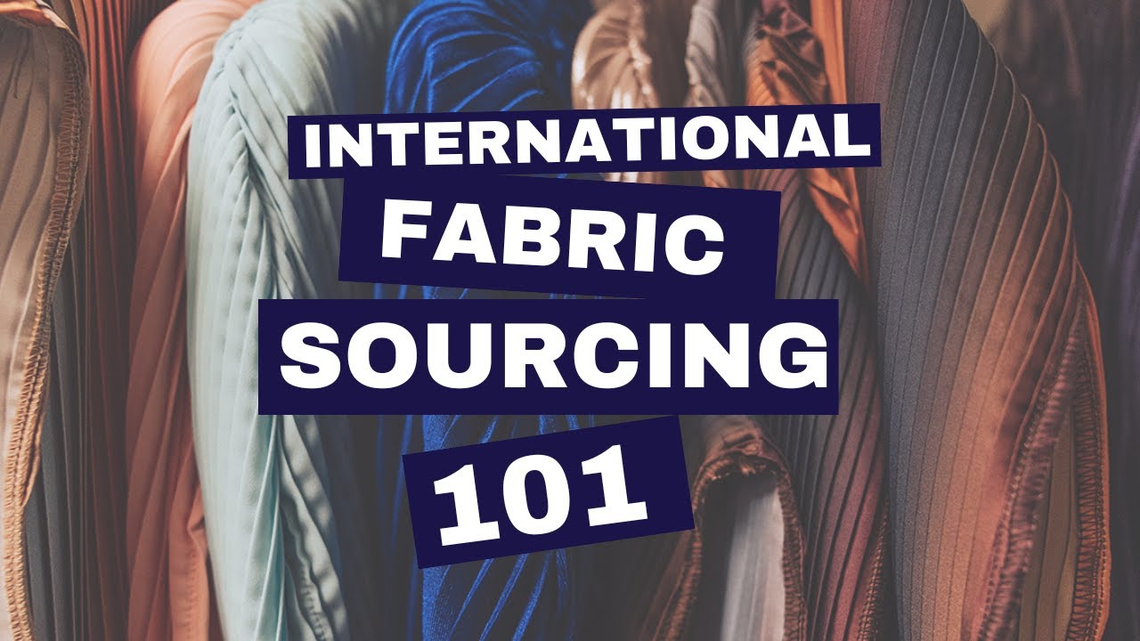 International Fabric Sourcing for Fashion Designers