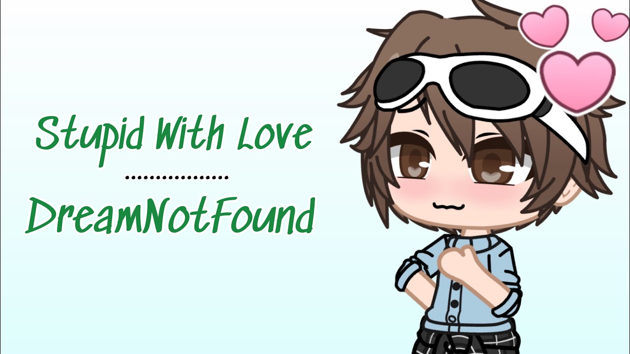 Stupid With Love Ft. DreamNotFound | Ztrawberri