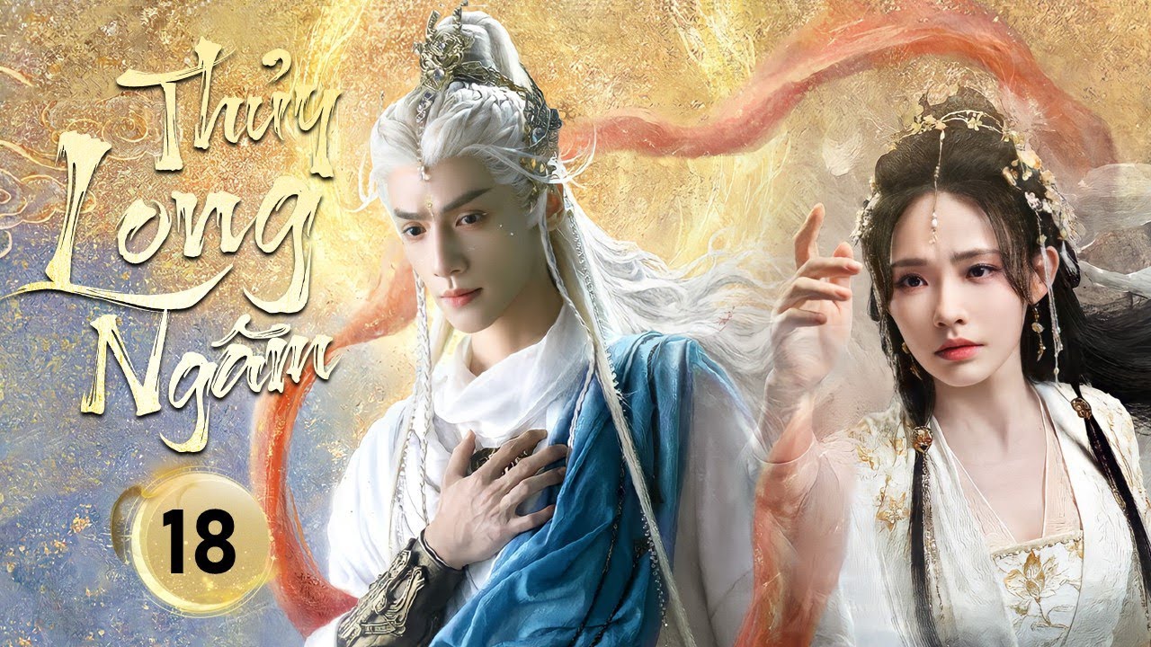 THỦY LONG NGÂM - Tập 18丨La Vân Hi Quyết Đấu Giang Hồ Võ Lâm 丨Siêu Phẩm Võ Hiệp Mới Nhất