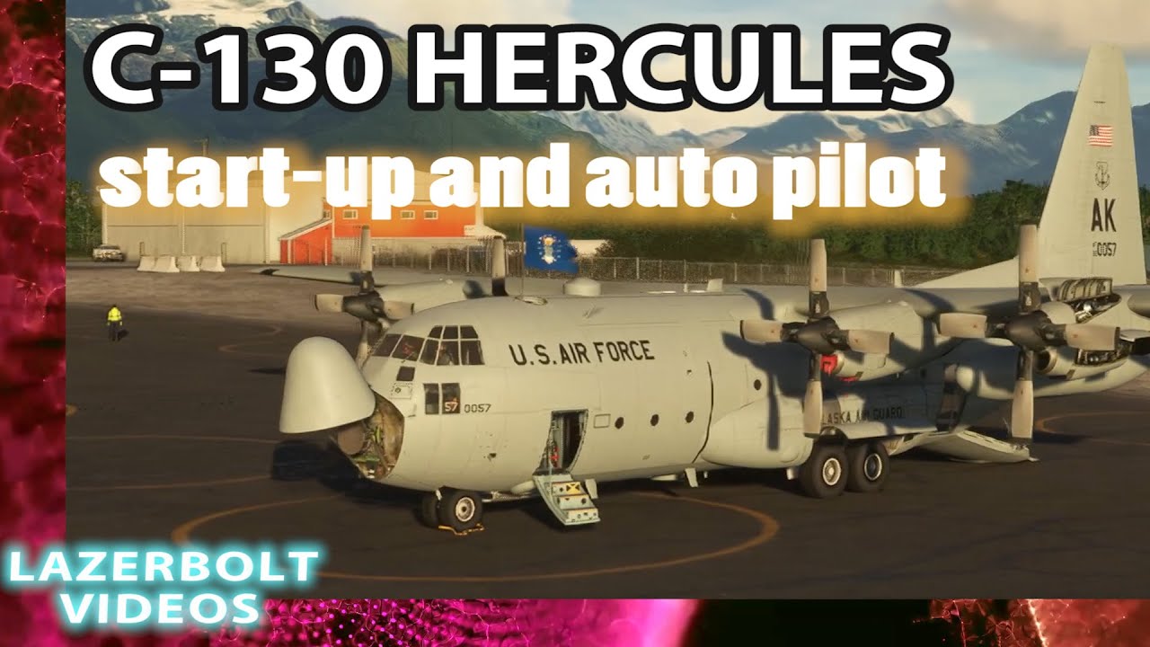 Запуск и автопилот Captain Sim C130 Hercules — Lazerbolt — MSFS2020