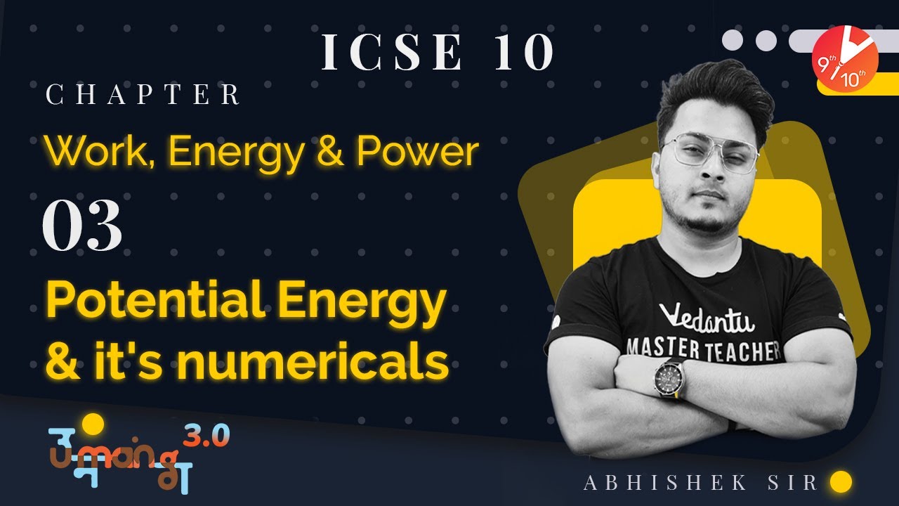Work, Energy and Power L-3 (Potential Energy and It's Numerical) ICSE 10 Physics Chapter 2 | Vedantu