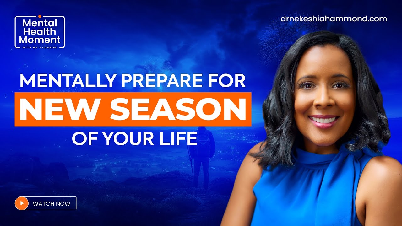 Mentally Preparing for the New Season of Your Life