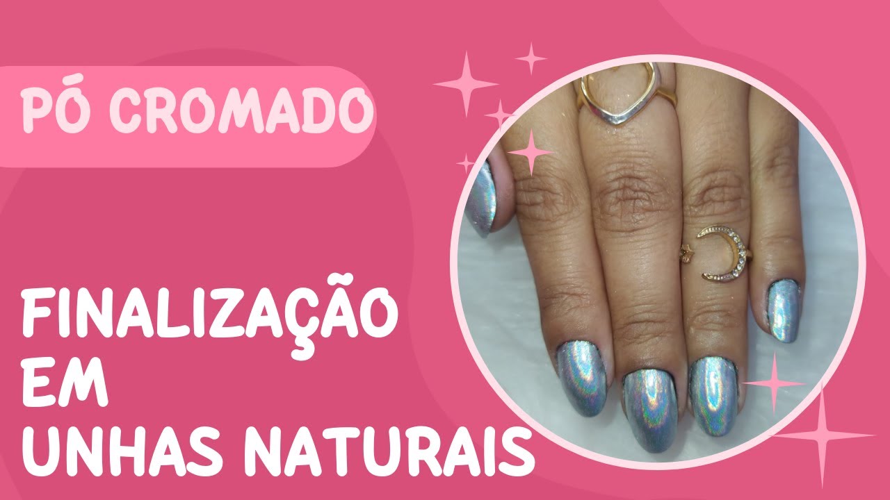 COMO FINALIZAR PÓ CROMADO NAS UNHAS NATURAIS (DICAS DE FINALIZAÇÃO) - COMO USAR