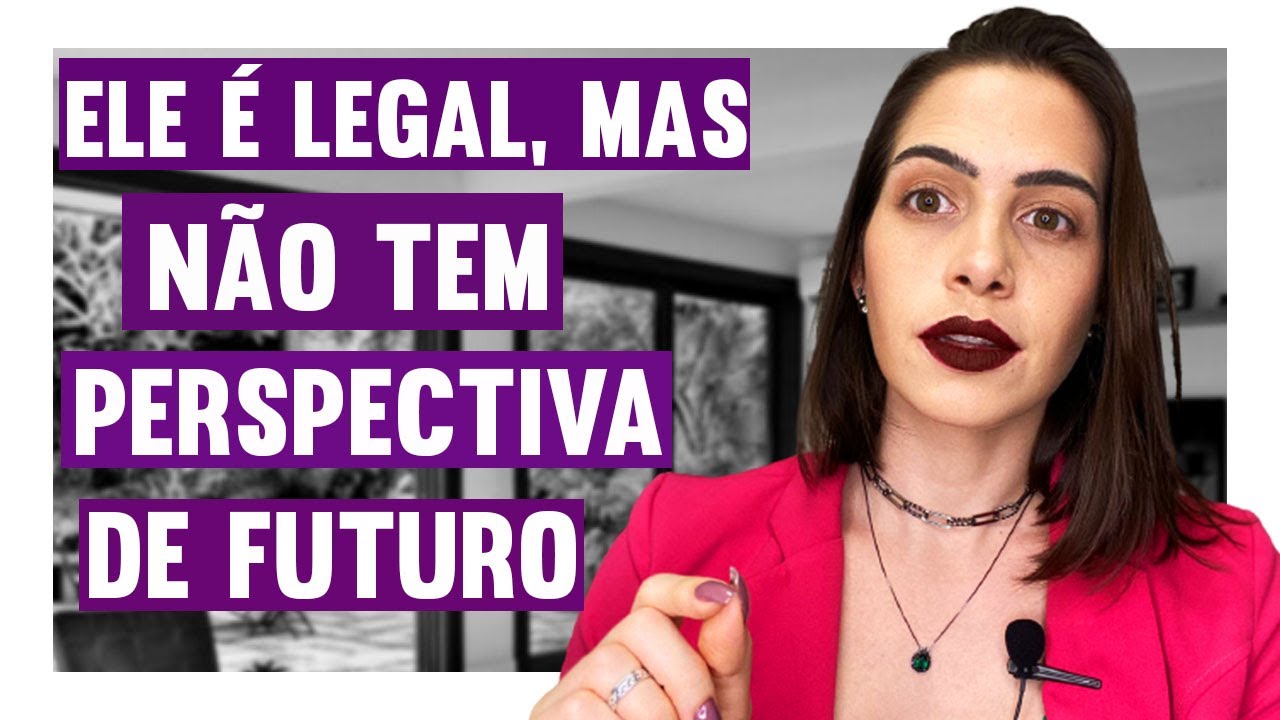 Ele é legal, mas não tem perspectiva de futuro | Mylla Murta - Expert em Relacionamentos