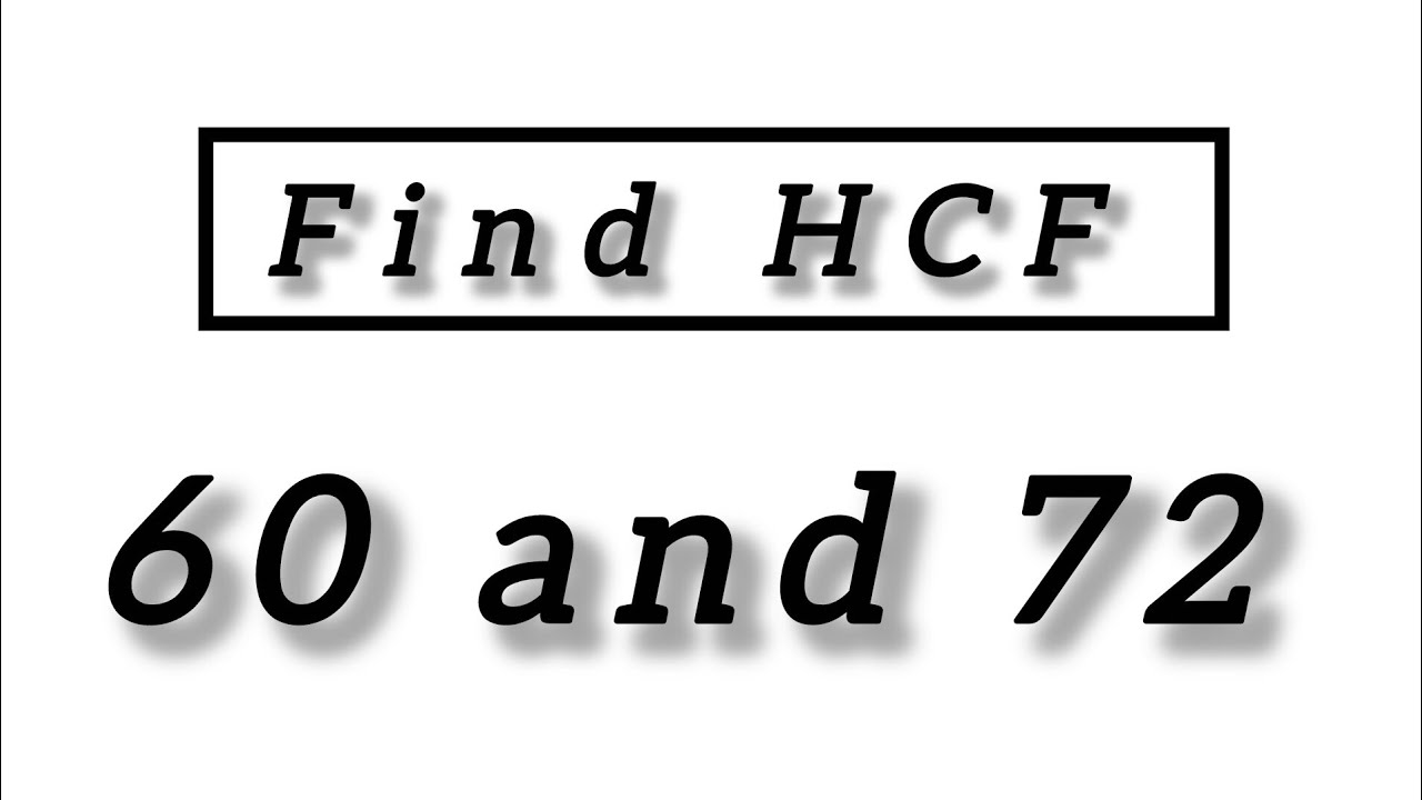 Find HCF of 60 and 72|| by prime factorisation method|| HCF 