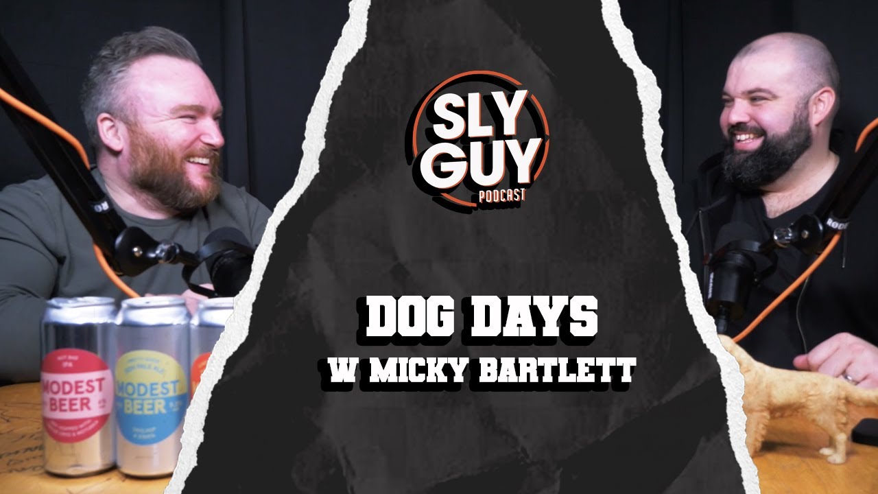 SLY GUY PODCAST- 14/12/23- DOG DAYS w Micky Bartlett