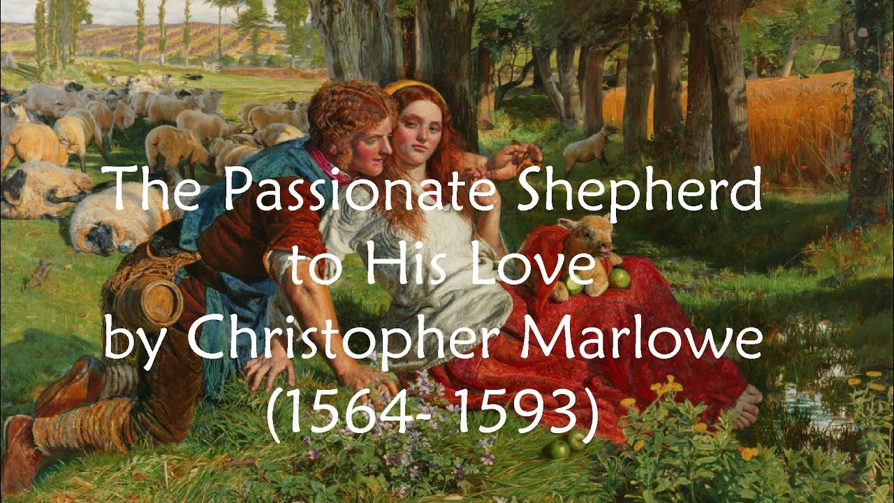 The Passionate Shepherd to his Love by Christopher Marlowe - Come Live With Me and Be My Love